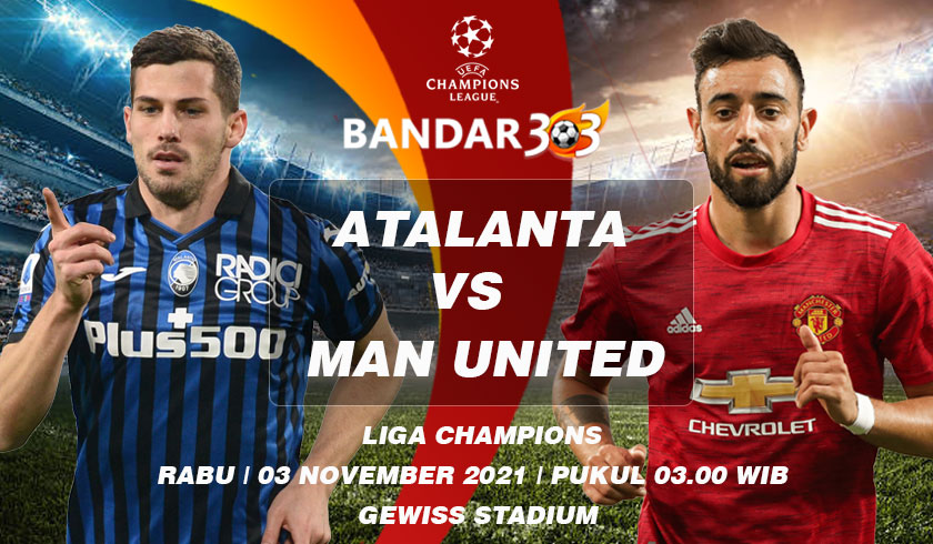 Prediksi Skor Atalanta vs Manchester United 03 November 2021