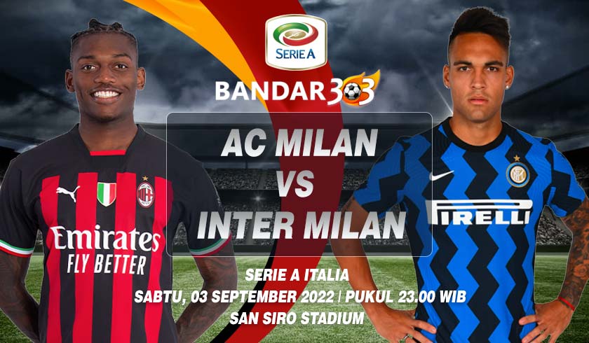 Prediksi Skor Pertandingan AC Milan vs Inter Milan 3 September 2022
